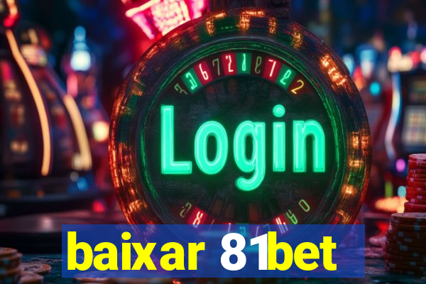 baixar 81bet